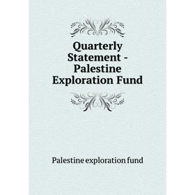 

Книга Quarterly Statement - Palestine Exploration Fund