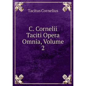 

Книга C. Cornelii Taciti Opera Omnia, Volume 2