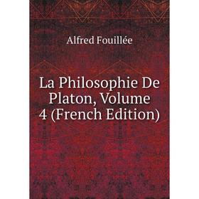 

Книга La Philosophie De Platon, Volume 4