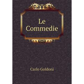 

Книга Le Commedie