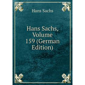 

Книга Hans Sachs, Volume 159 (German Edition)