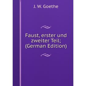 

Книга Faust, erster und zweiter Teil; (German Edition)