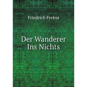 

Книга Der Wanderer Ins Nichts
