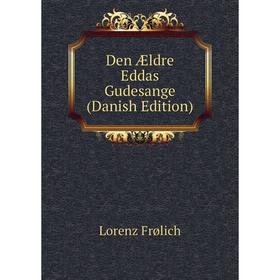 

Книга Den Ældre Eddas Gudesange (Danish Edition)