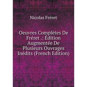 

Книга Oeuvres complètes de Fréret: Édition Augmentée De Plusieurs ouvrage s inédits