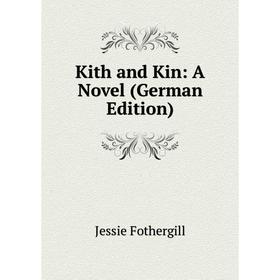 

Книга Kith and Kin: A Novel