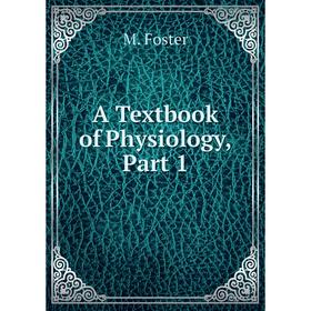 

Книга A Textbook of Physiology, Part 1