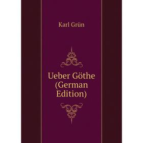 

Книга Ueber Göthe (German Edition)