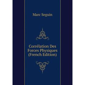

Книга Corrélation Des Forces Physiques (French Edition)