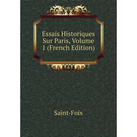 

Книга Essais Historiques Sur Paris, Volume 1 (French Edition)