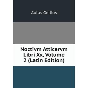 

Книга Noctivm Atticarvm Libri Xx, Volume 2