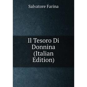 

Книга Il Tesoro Di Donnina (Italian Edition)