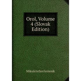 

Книга Orol, Volume 4 (Slovak Edition)