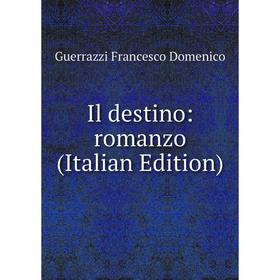 

Книга Il destino: romanzo (Italian Edition)
