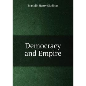 

Книга Democracy and Empire
