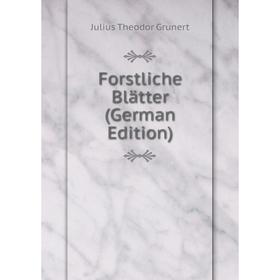 

Книга Forstliche Blätter (German Edition)
