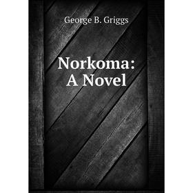 

Книга Norkoma: a novel