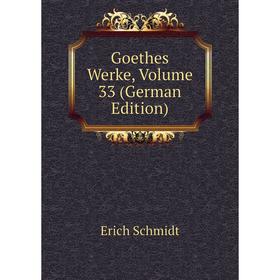 

Книга Goethes Werke, Volume 33 (German Edition)