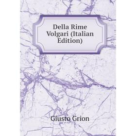 

Книга Della Rime Volgari (Italian Edition)