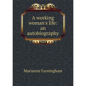 

Книга A working woman's life: an autobiography