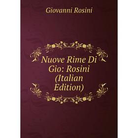 

Книга Nuove Rime Di Gio: Rosini