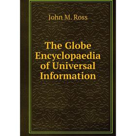 

Книга The Globe Encyclopaedia of Universal Information