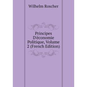 

Книга Principes D'économie Politique, Volume 2 (French Edition)