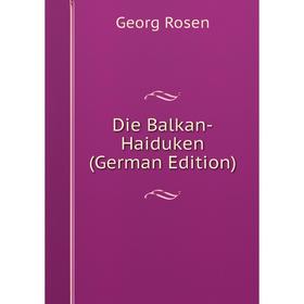 

Книга Die Balkan-Haiduken (German Edition)