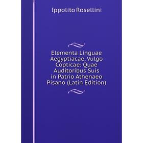 

Книга Elementa Linguae Aegyptiacae, Vulgo Copticae: Quae Auditoribus Suis in Patrio Athenaeo Pisano (Latin Edition)