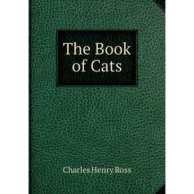 

Книга The Book of Cats