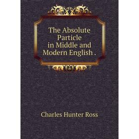 

Книга The Absolute Particle in Middle and Modern English.