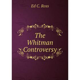 

Книга The Whitman Controversy