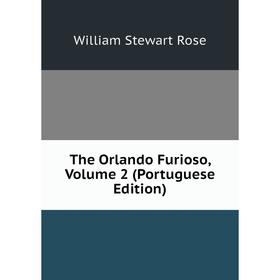 

Книга The Orlando Furioso, Volume 2 (Portuguese Edition)