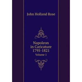 

Книга Napoleon in Caricature 1795-1821 Volume 1