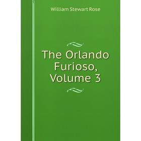 

Книга The Orlando Furioso, Volume 3