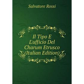 

Книга Il Tipo E L'ufficio Del Charum Etrusco (Italian Edition)