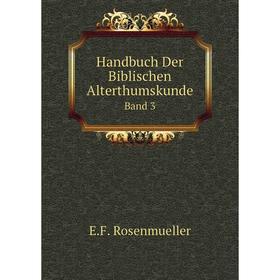 

Книга Handbuch Der Biblischen AlterthumskundeBand 3