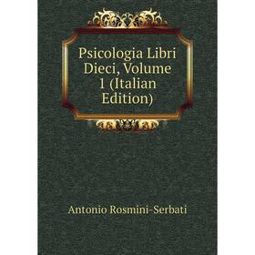 

Книга Psicologia Libri Dieci, Volume 1 (Italian Edition)