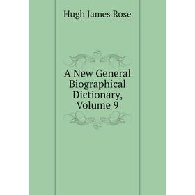

Книга A New General Biographical Dictionary, Volume 9