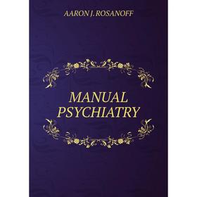 

Книга MANUAL PSYCHIATRY