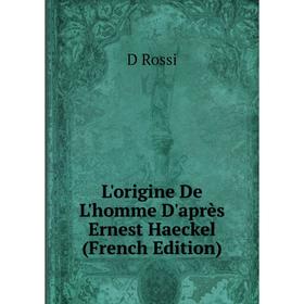 

Книга L'origine De L'homme D'après Ernest Haeckel