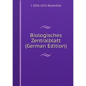 

Книга Biologisches Zentralblatt (German Edition)
