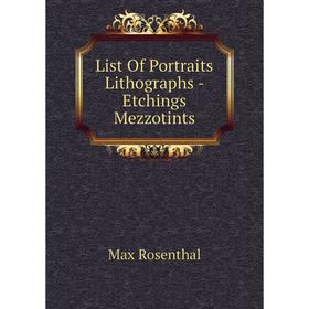 

Книга List of portraits Lithographs — Etchings Mezzotints