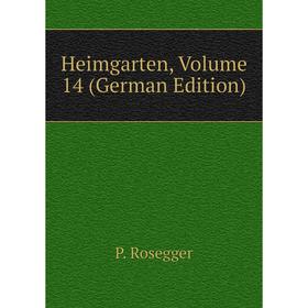 

Книга Heimgarten, Volume 14 (German Edition)