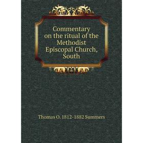 

Книга Commentary on the ritual of the Methodist Episcopal Church, South