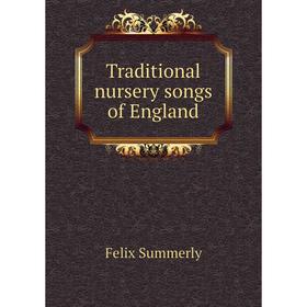 

Книга Traditional nursery songs of England