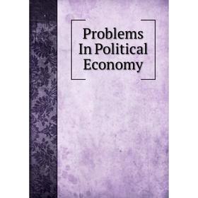 

Книга Problems In Political Economy