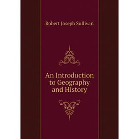 

Книга An Introduction to Geography and History