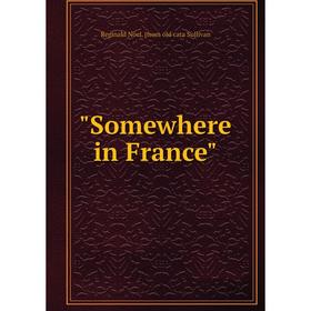 

Книга Somewhere in France