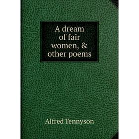 

Книга A dream of fair women, & other poems